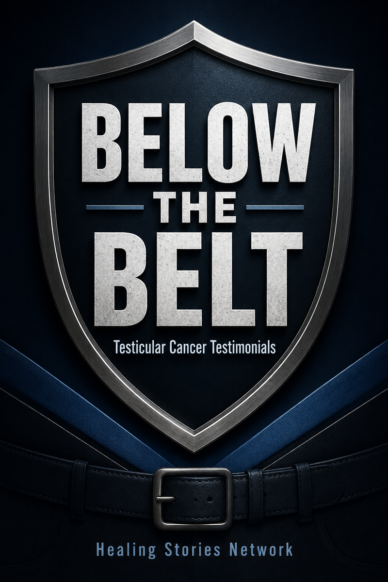 Below the Belt: Testicular Cancer Stories