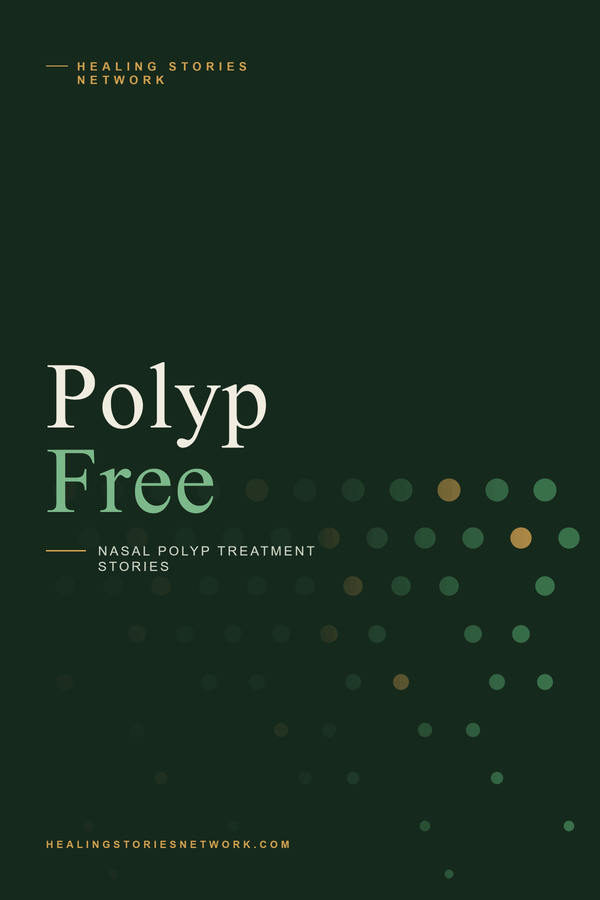 Polyp Free: Nasal Polyp Treatment Stories