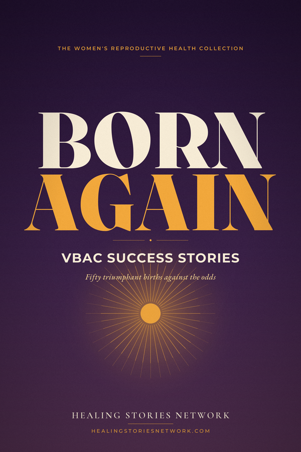 Born Again: VBAC Success Stories