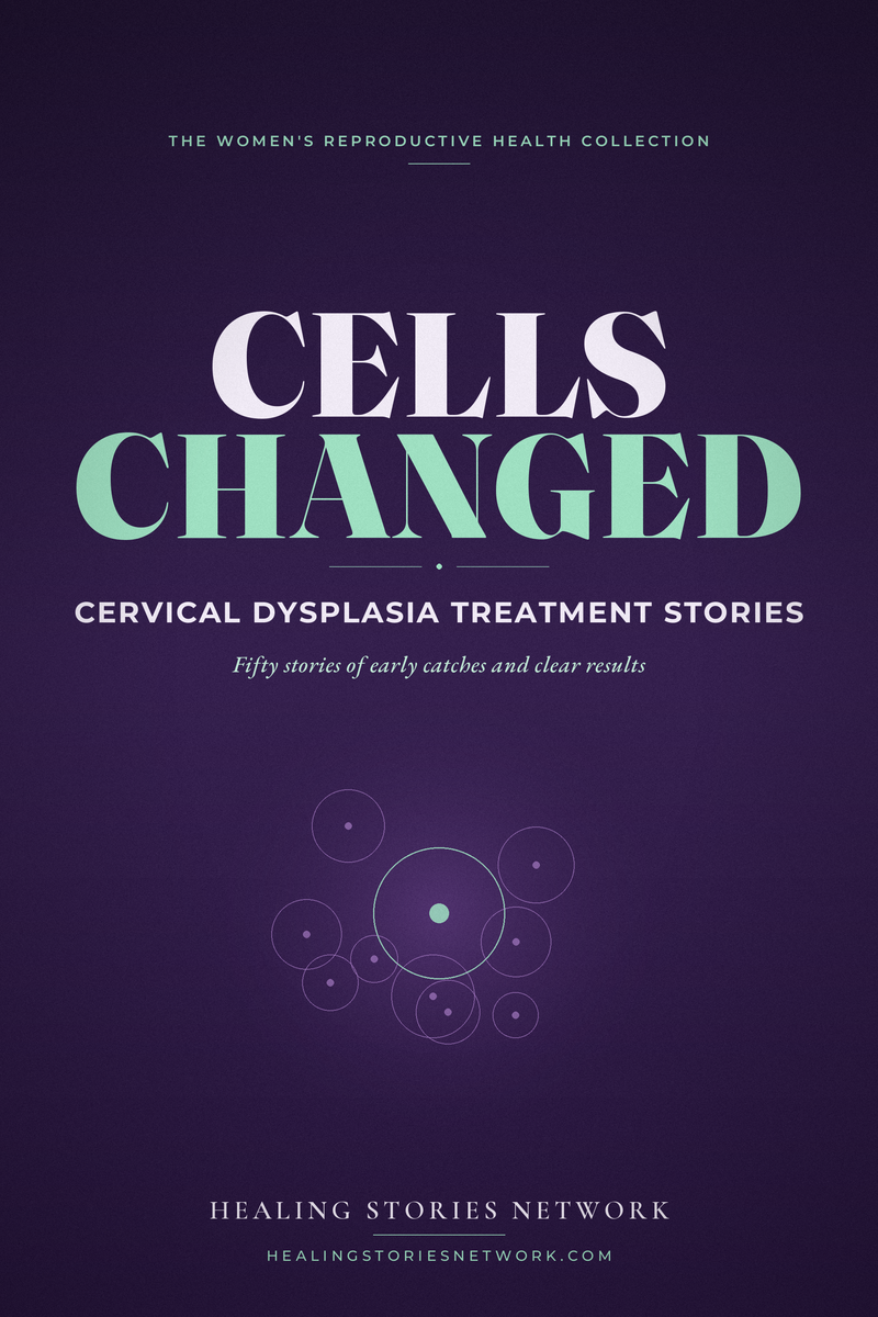 Cells Changed: Cervical Dysplasia Treatment Stories
