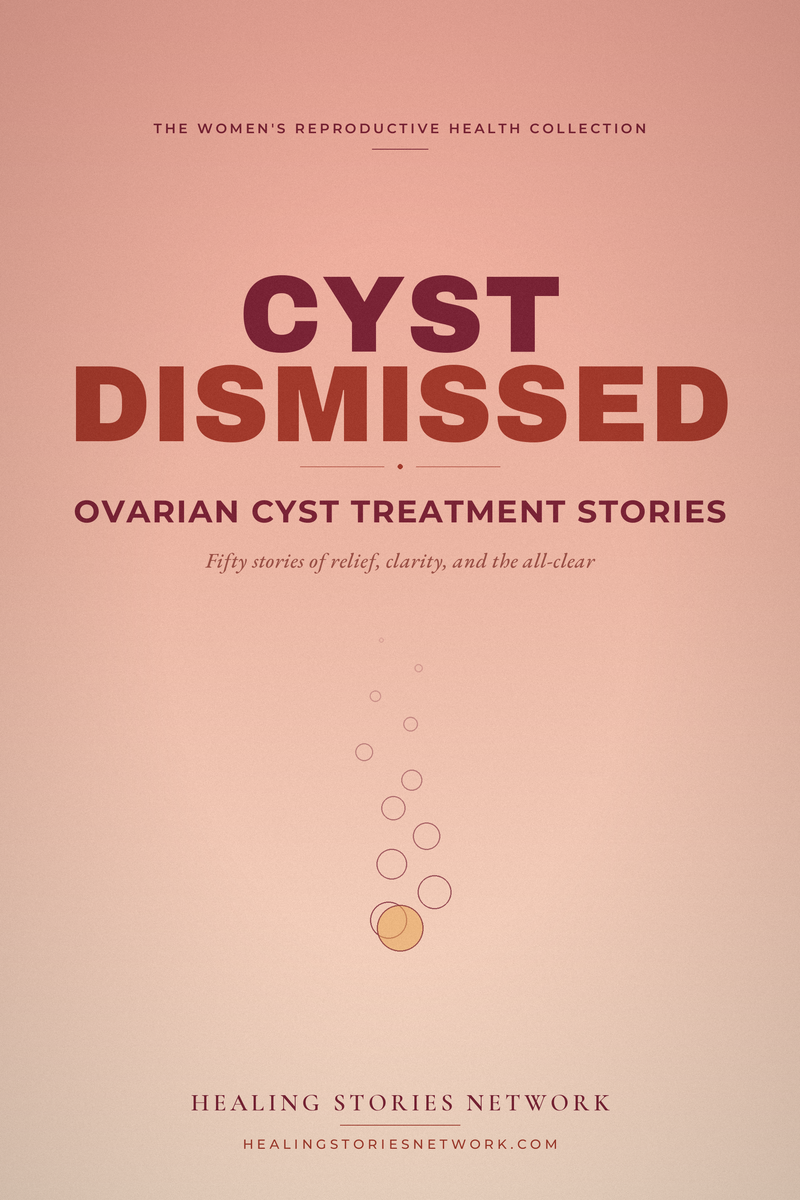 Cyst Dismissed: Ovarian Cyst Treatment Stories