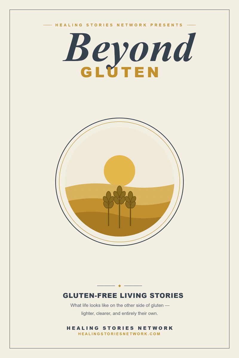 Beyond Gluten: Gluten-Free Living Stories