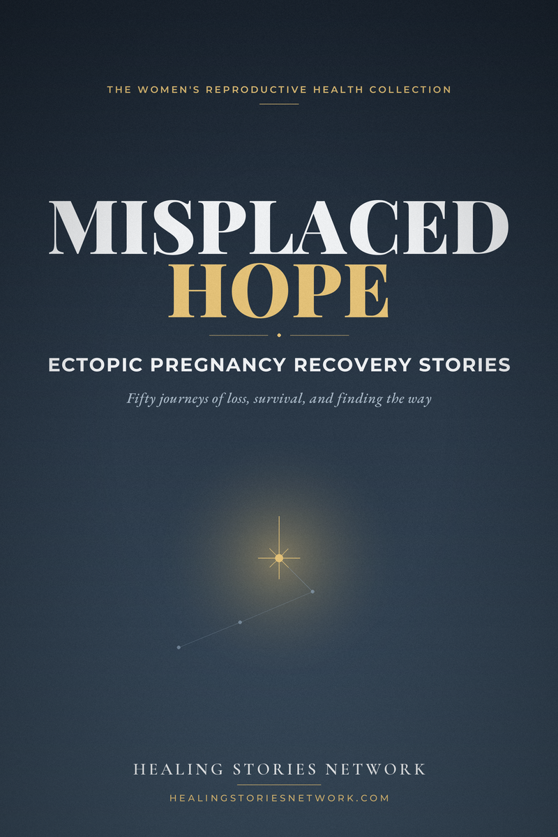 Misplaced Hope: Ectopic Pregnancy Recovery Stories