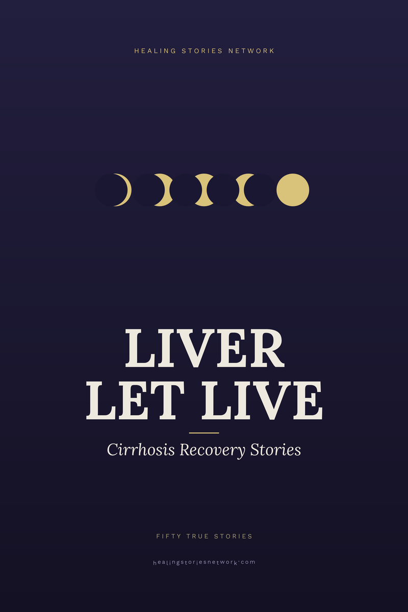 Liver Let Live: Cirrhosis Recovery Stories
