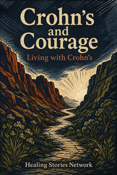 Crohn's and Courage: Living with Crohn's