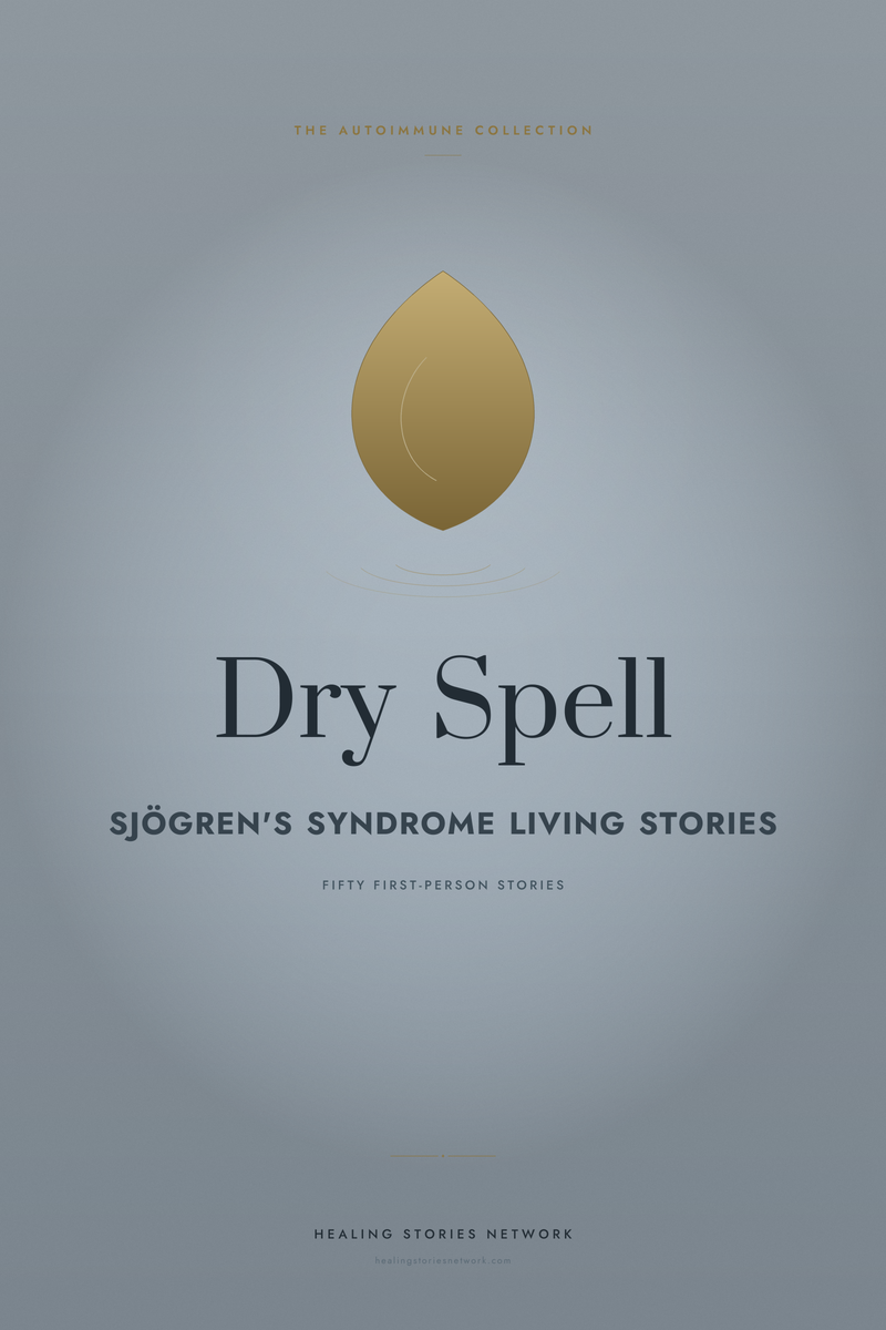 Dry Spell: Sjögren's Syndrome Living Stories