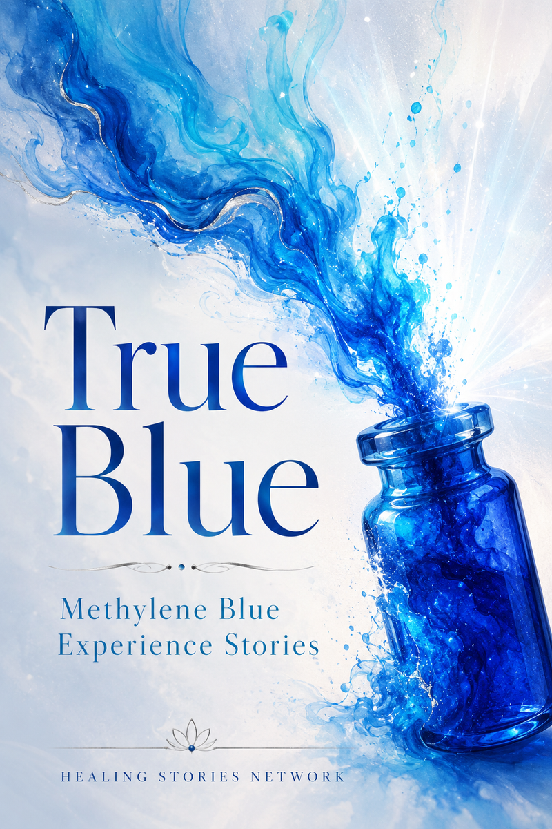 True Blue: Methylene Blue Experience Stories — ebook cover (Methylene Blue stories), Healing Stories Network