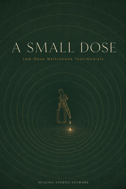 A Small Dose: Low-Dose Naltrexone Stories