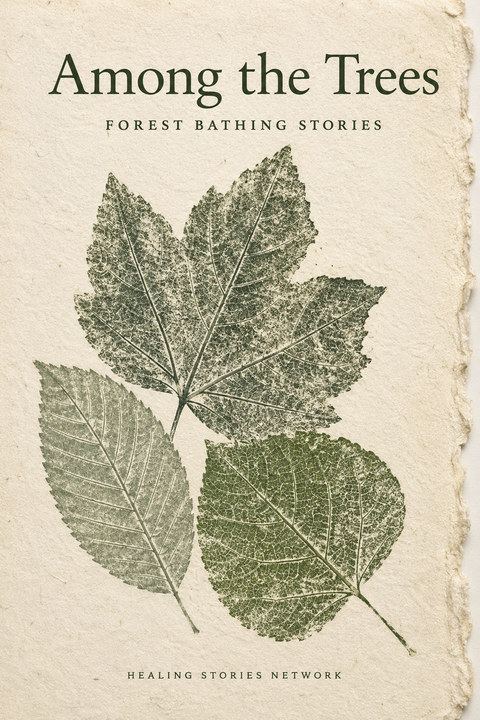 Among the Trees: Forest Bathing Stories — ebook cover (Forest Bathing stories), Healing Stories Network