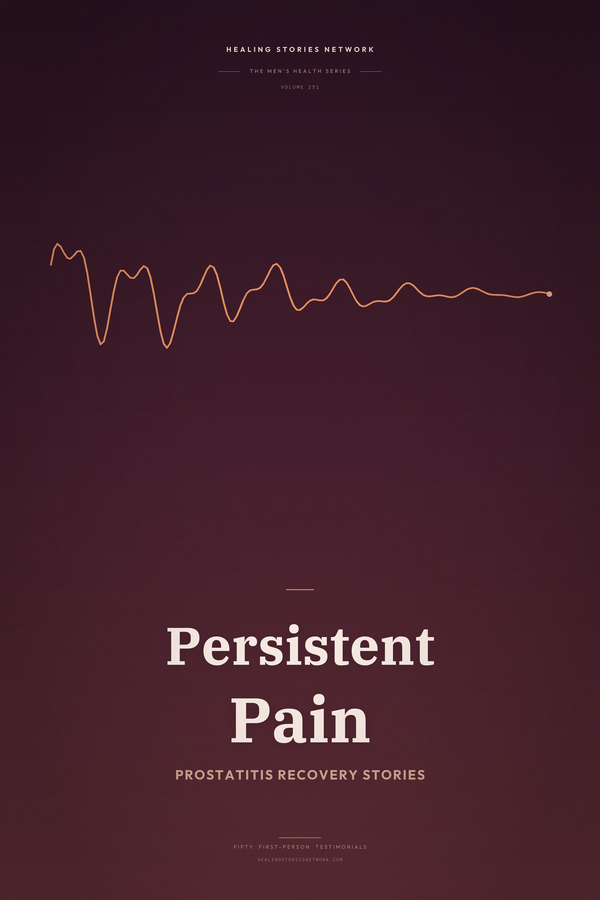 Persistent Pain: Prostatitis Recovery Stories