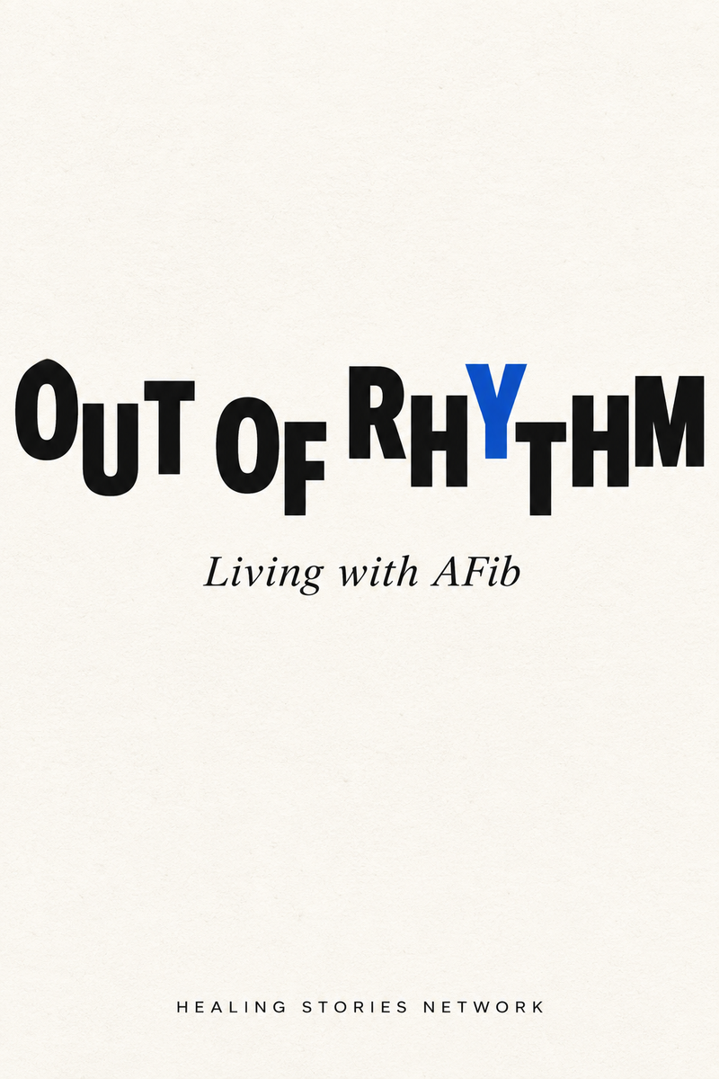 Out of Rhythm: Living with AFib — Healing Stories Network book cover