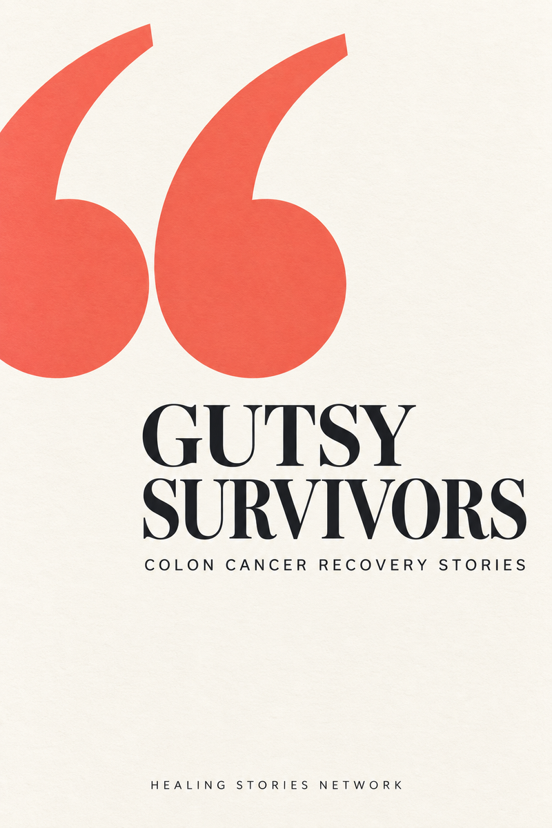 Gutsy Survivors: Colon Cancer Recovery Stories — Healing Stories Network book cover