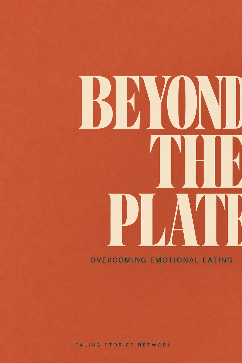 Beyond the Plate: Overcoming Emotional Eating — Healing Stories Network book cover