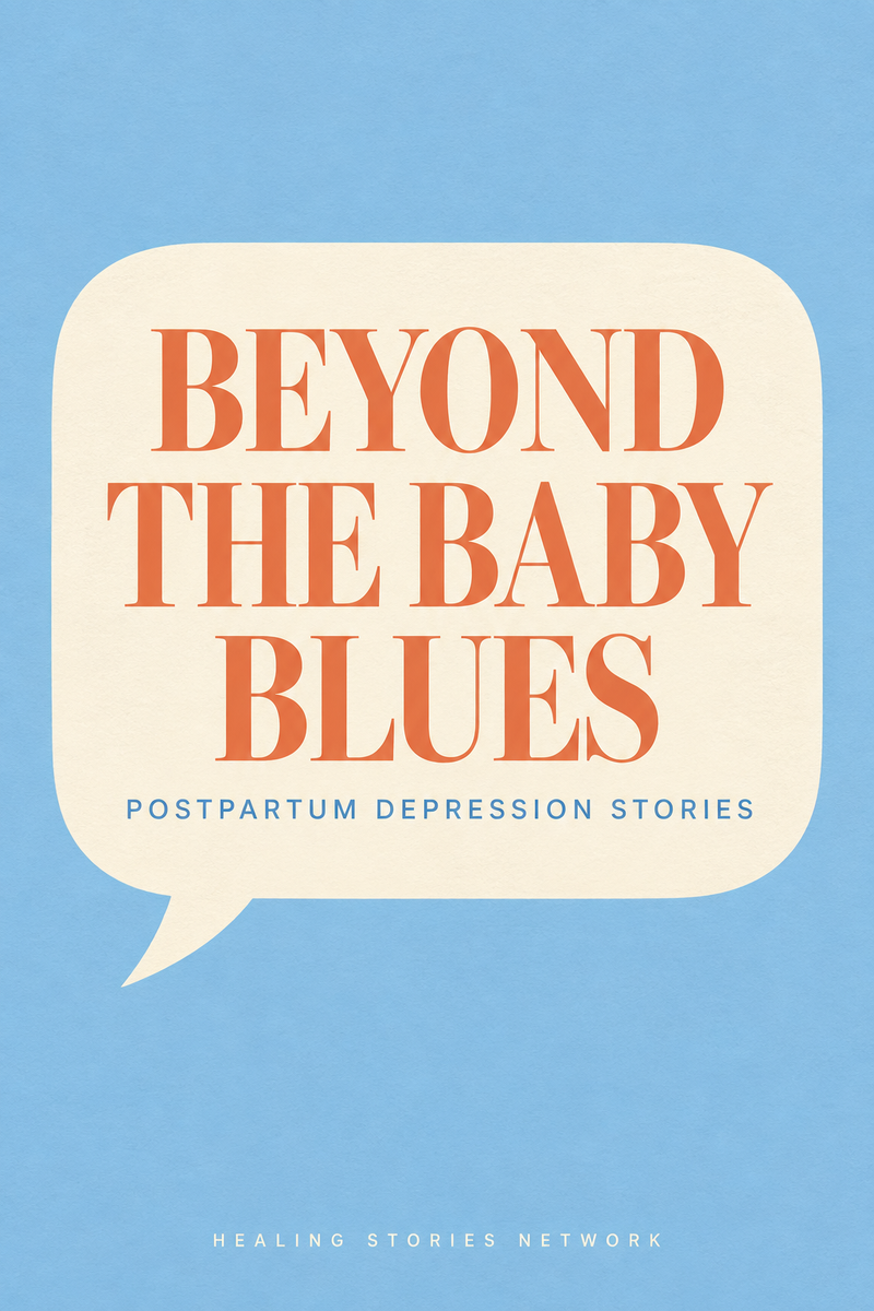 Beyond the Baby Blues: Postpartum Depression Stories — Healing Stories Network book cover