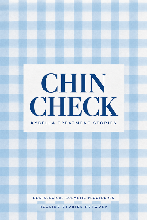 Chin Check: Kybella Treatment Stories — Non-Surgical Cosmetic Procedures — Healing Stories Network book cover