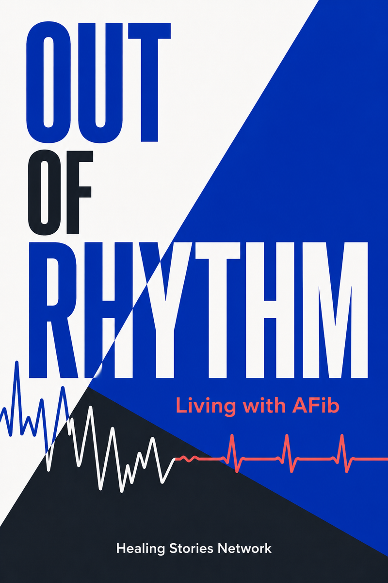 Out of Rhythm: Living with AFib