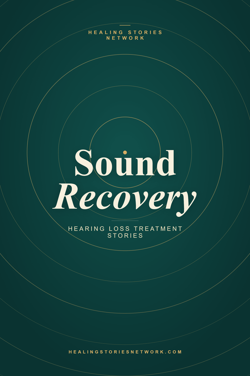 Sound Recovery: Hearing Loss Treatment Stories