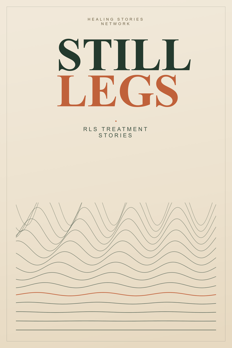 Still Legs: RLS Treatment Stories