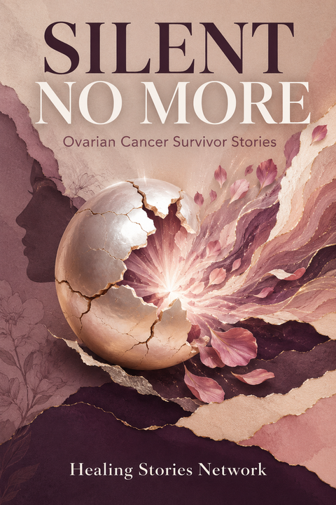 Silent No More: Ovarian Cancer Survivor Stories