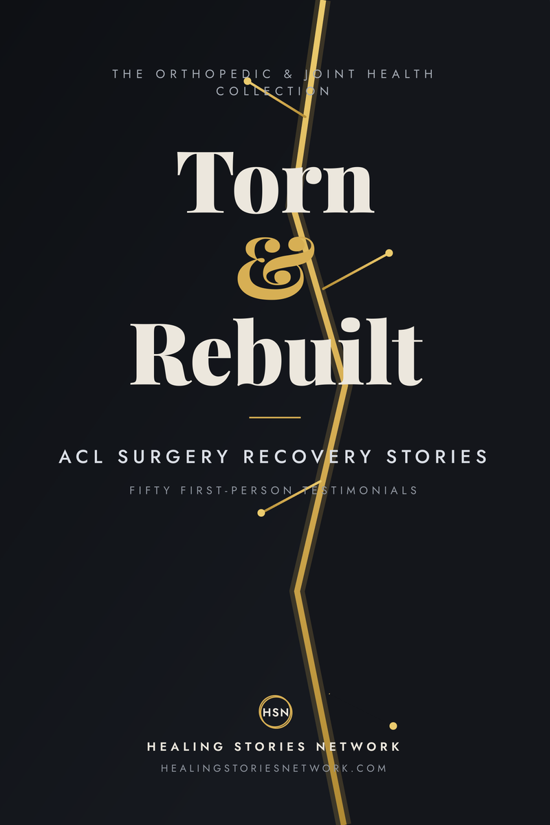 Torn and Rebuilt: Anterior Cruciate Ligament (ACL) Surgery Recovery Stories