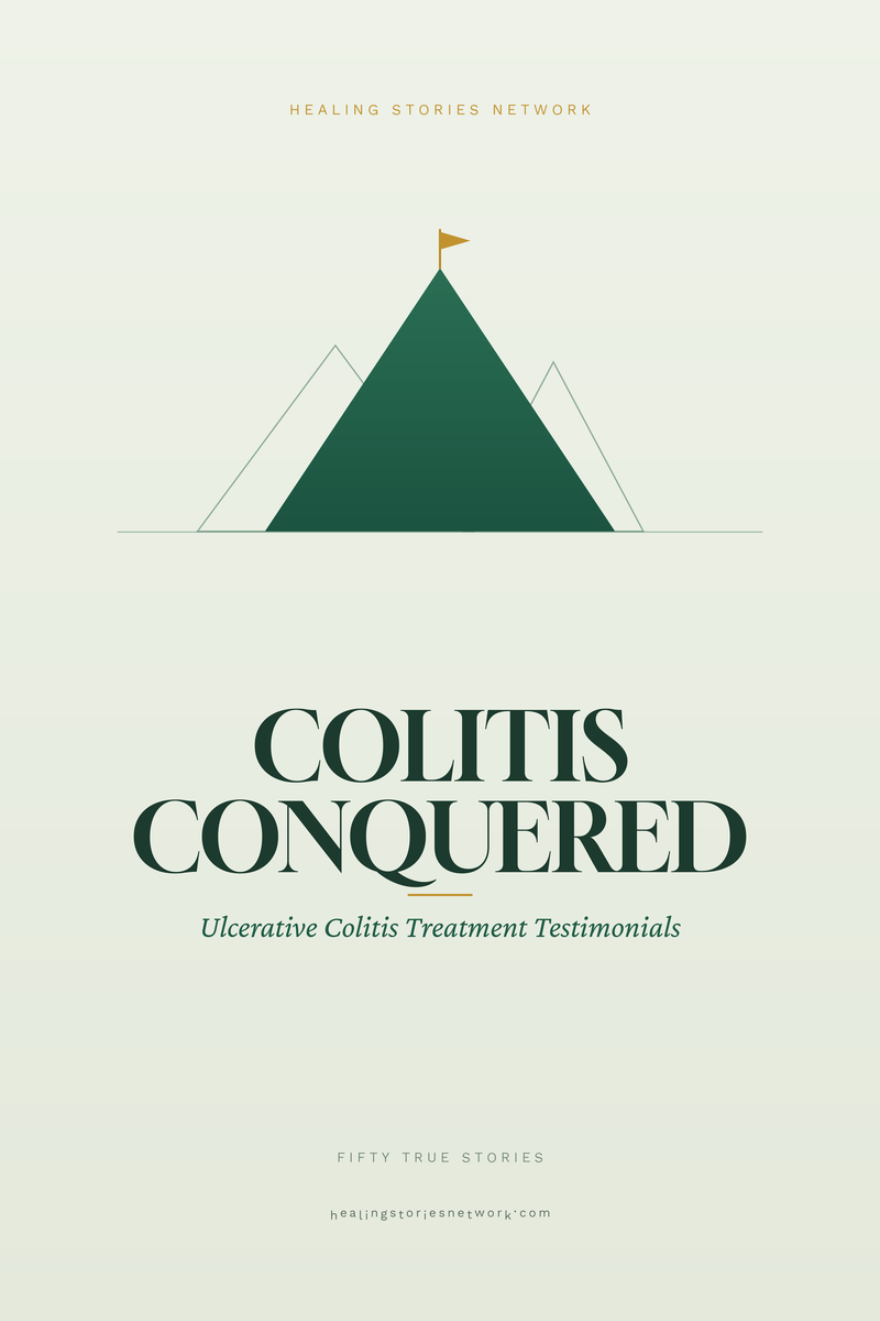 Colitis Conquered: Ulcerative Colitis (UC) Treatment Testimonials