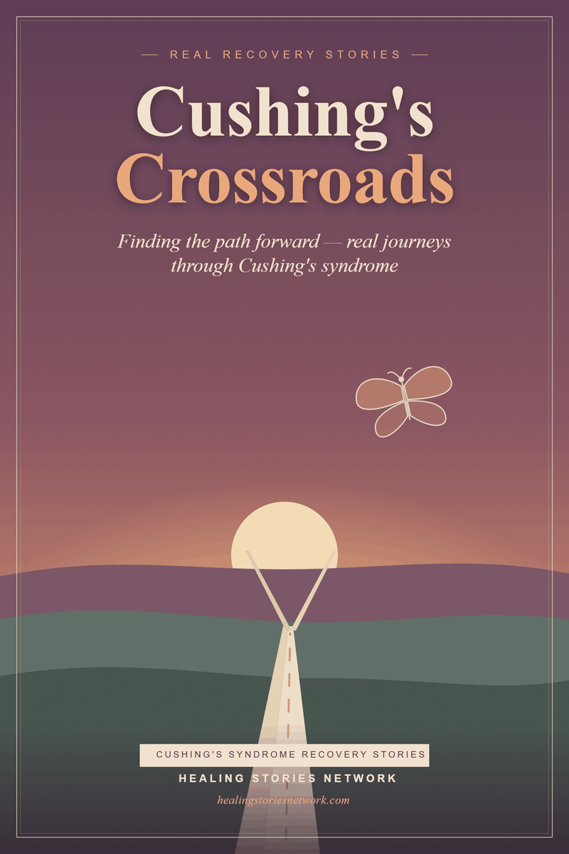 Cushing's Crossroads: Treatment Recovery Stories