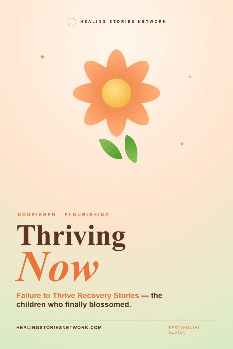 Thriving Now: Failure to Thrive Recovery Stories