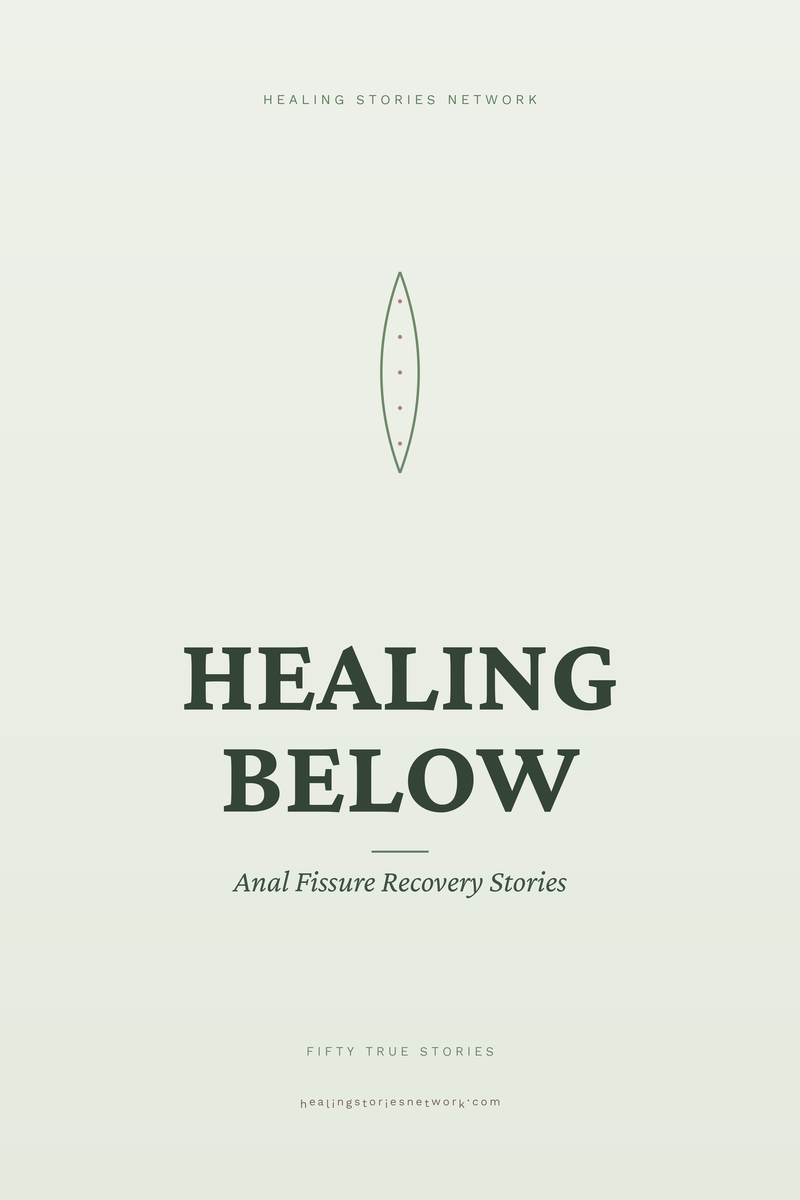 Healing Below: Anal Fissure Recovery Stories