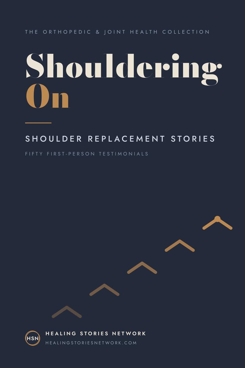 Shouldering On: Shoulder Replacement Stories