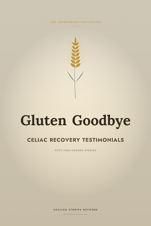Gluten Goodbye: Celiac Recovery Testimonials