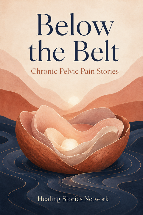 Below the Belt: Chronic Pelvic Pain Stories — ebook cover (Chronic Pelvic Pain stories), Healing Stories Network