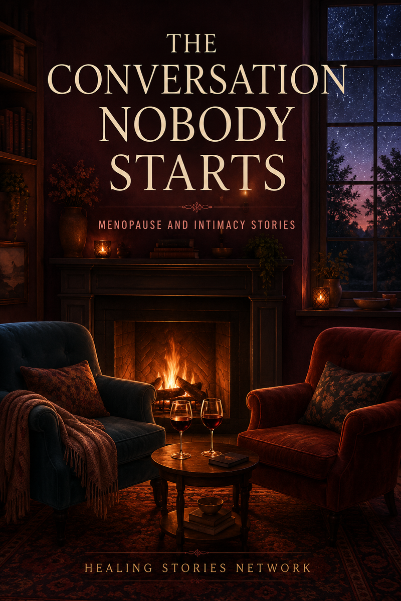 The Conversation Nobody Starts: Menopause and Intimacy Stories — ebook cover (Menopause & Intimacy stories), Healing Stories Network