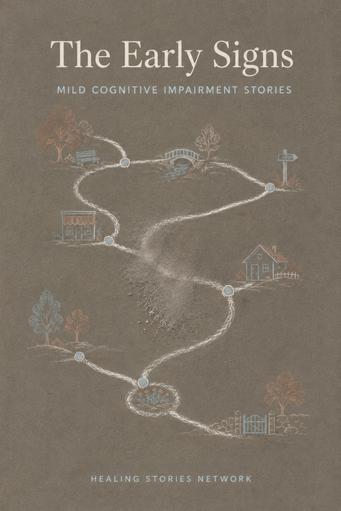 The Early Signs: Mild Cognitive Impairment Stories — ebook cover (Mild Cognitive Impairment stories), Healing Stories Network