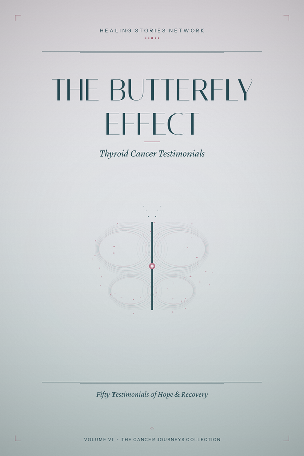 The Butterfly Effect: Thyroid Cancer Testimonials