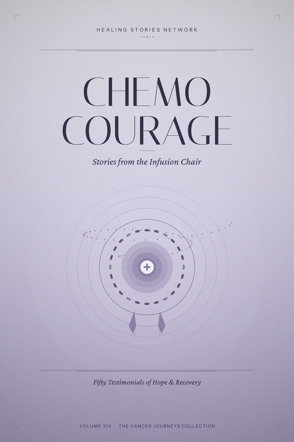 Chemo Courage: Stories from the Infusion Chair