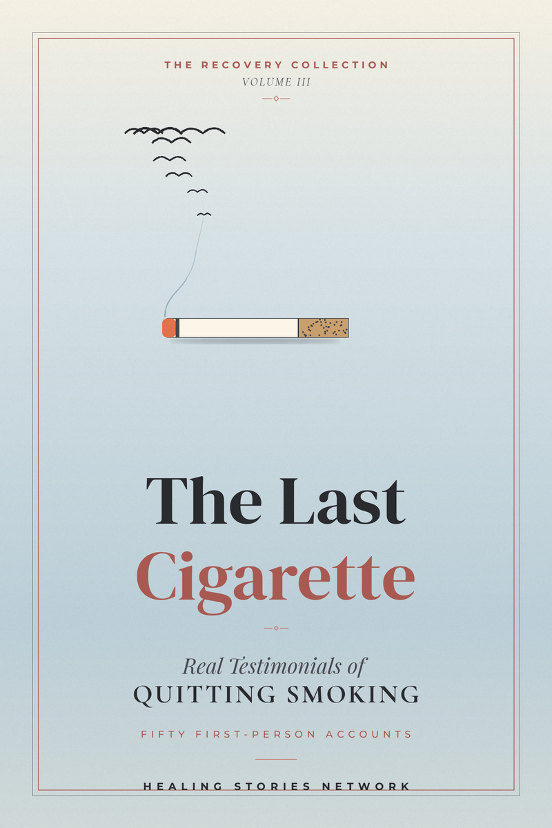 The Last Cigarette: Quit Smoking Success Stories