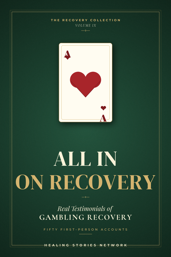 All In on Recovery: Gambling Addiction Testimonials