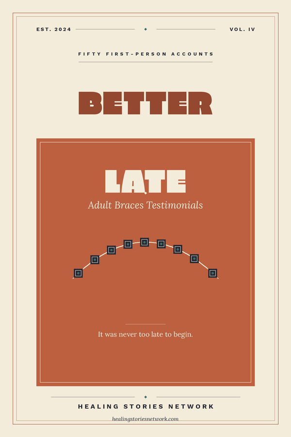 Better Late: Adult Braces Testimonials