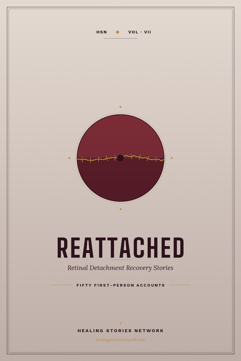 Reattached: Retinal Detachment Recovery Stories