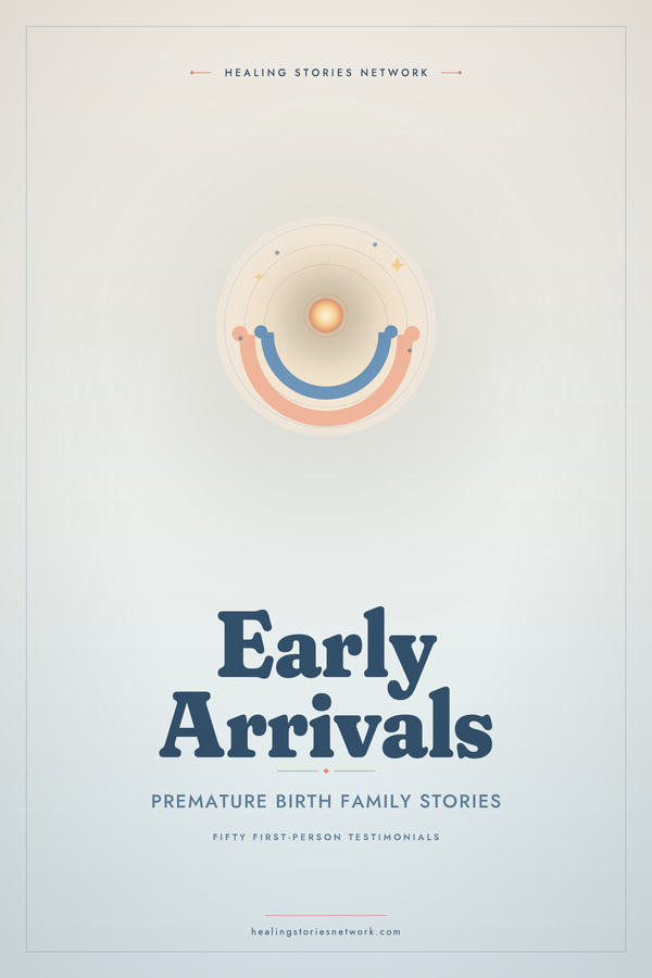 Early Arrivals: Premature Birth Family Stories