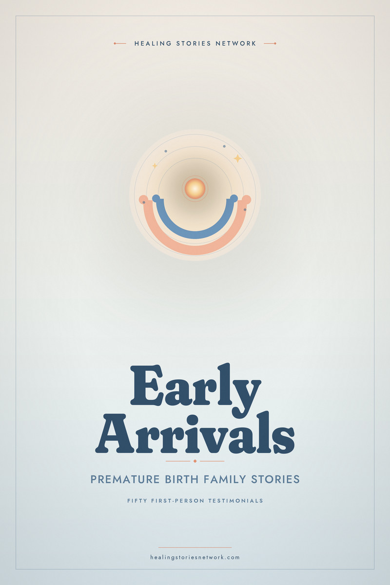 Early Arrivals: Premature Birth Family Stories