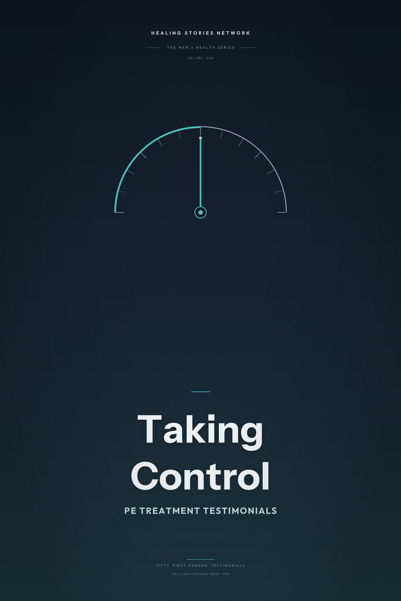 Taking Control: Premature Ejaculation (PE) Treatment Testimonials