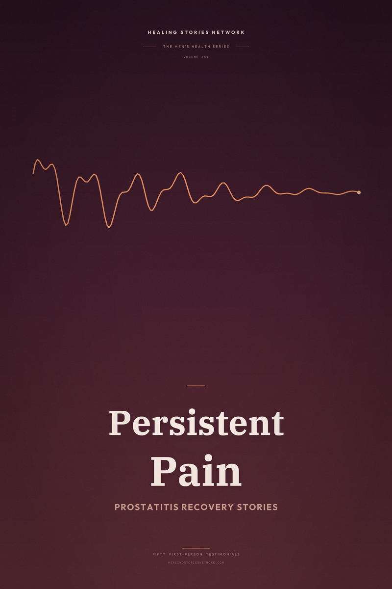 Persistent Pain: Prostatitis Recovery Stories