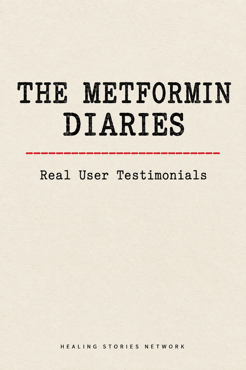 The Metformin Diaries: Real User Testimonials — Healing Stories Network book cover