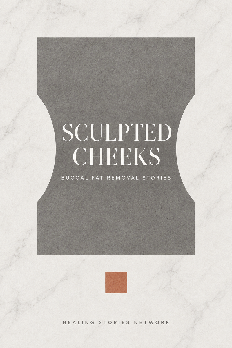Sculpted Cheeks: Buccal Fat Removal Stories — Healing Stories Network book cover