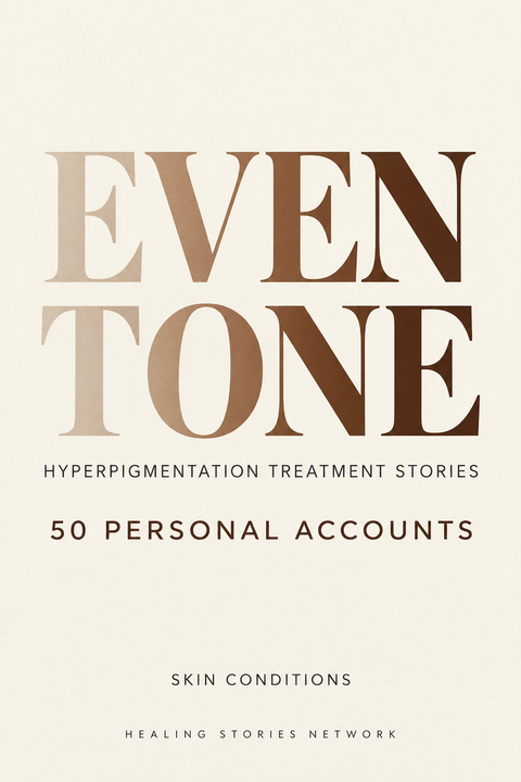 Even Tone: Hyperpigmentation Treatment Stories — Skin Conditions — Healing Stories Network book cover
